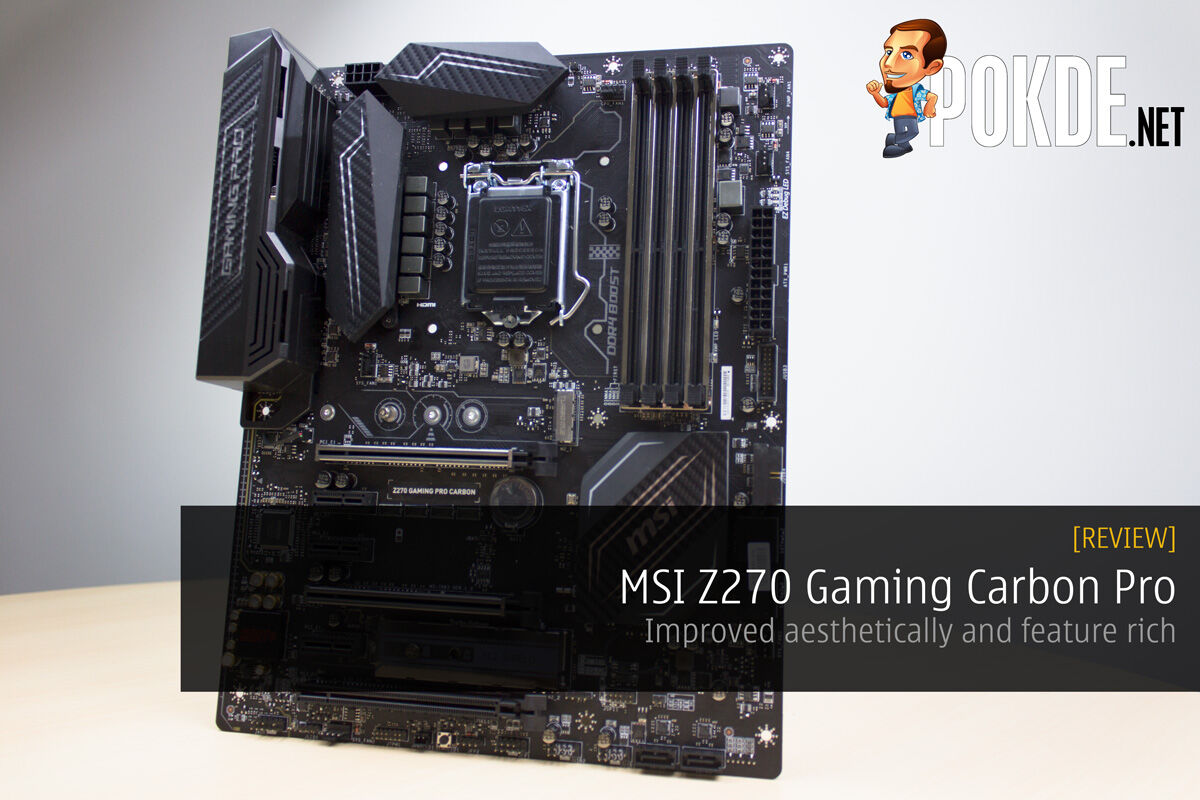 MSI Z270 Gaming Carbon Pro Review — Aesthetically Improved And 