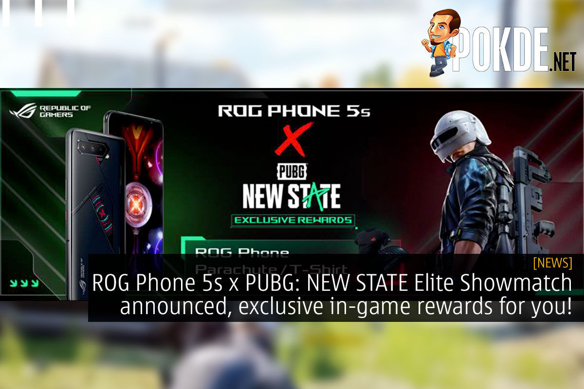 ROG Phone 5s X PUBG: NEW STATE Elite Showmatch Announced, Exclusive In-game  Rewards For You! – Pokde.Net