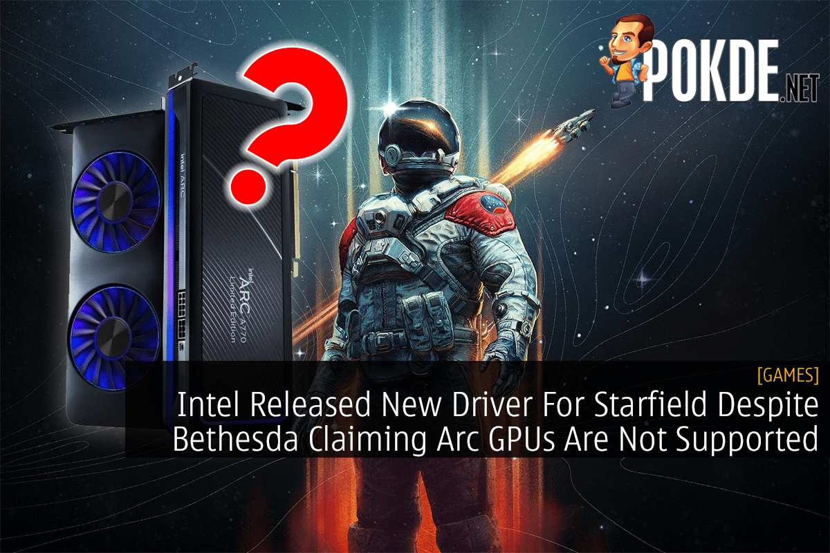 Intel Released New Driver For Starfield Despite Bethesda Claiming Arc GPUs  Are Not Supported – Pokde.Net