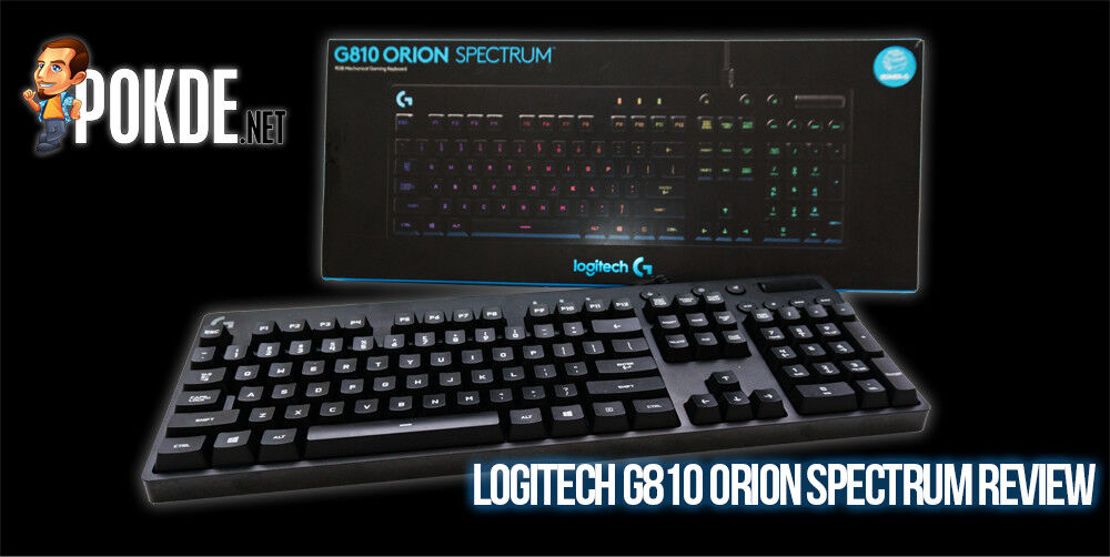 Logitech G810 Orion Spectrum — Done Right – Pokde.Net