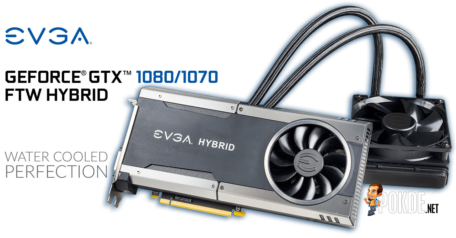EVGA GeForce GTX 1080 and 1070 FTW HYBRID Announced 27