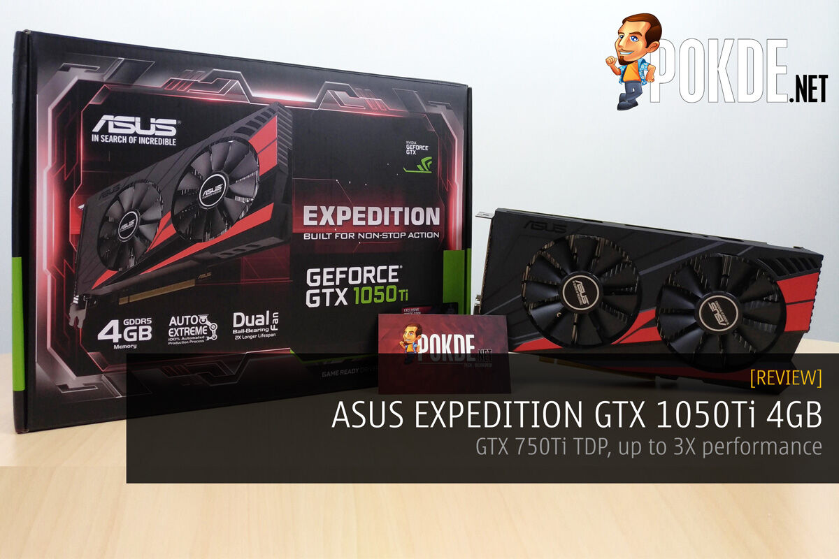 ASUS Expedition GeForce GTX 1050 Ti review — 3x the performance per watt of the GTX 750 Ti 30