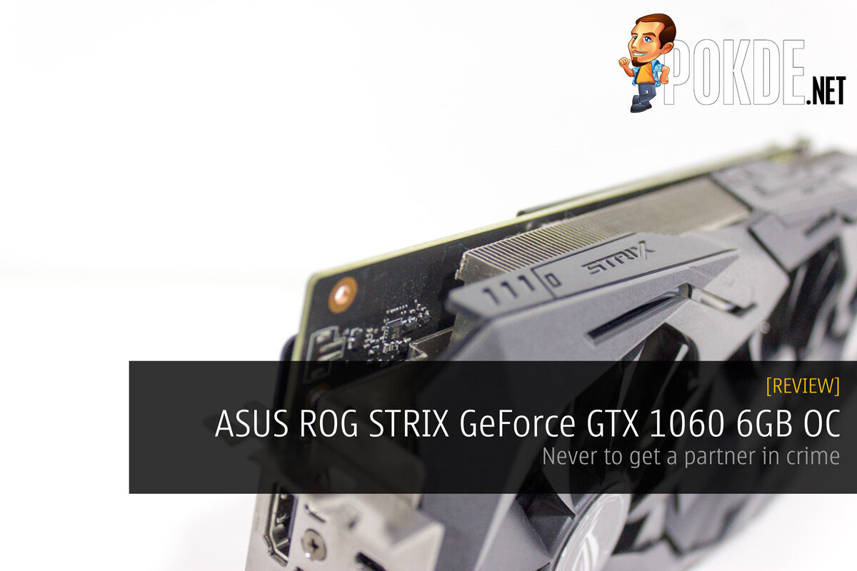 ASUS GTX 1060 6GB STRIX OC Review