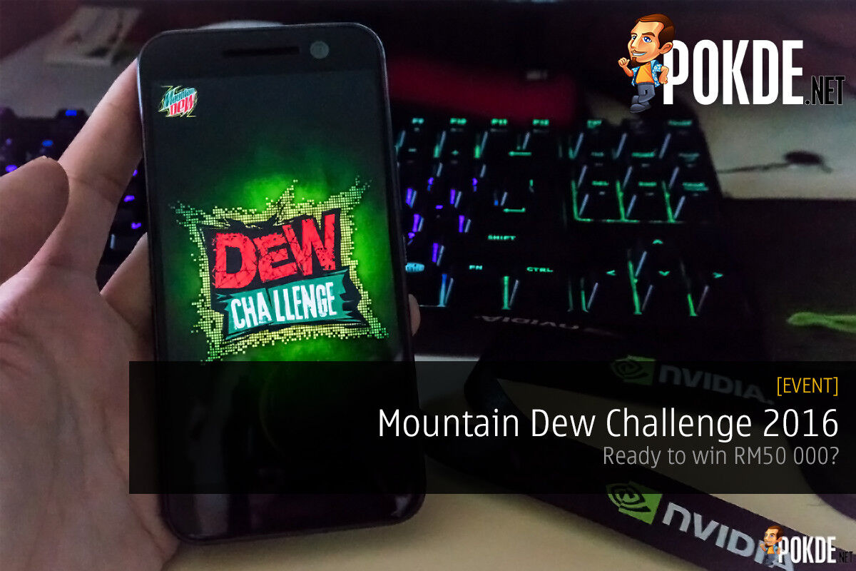 Dew Challenge 2016 — stand a chance to win RM50 000! 36