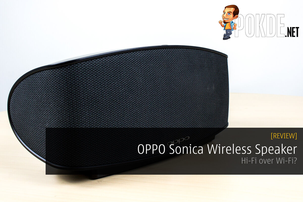 OPPO Sonica Wireless Speaker review — Hi-Fi over Wi-Fi? 28
