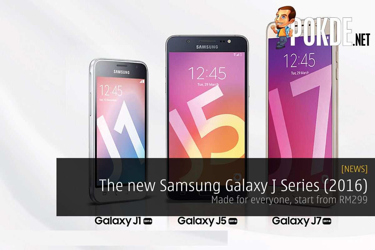 The new Samsung Galaxy J Series (2016) — made for everyone, start from RM299 27