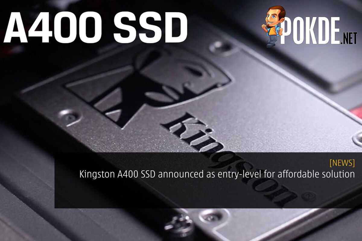 Kingston A400 SSD announced as entry-level for affordable solution 30