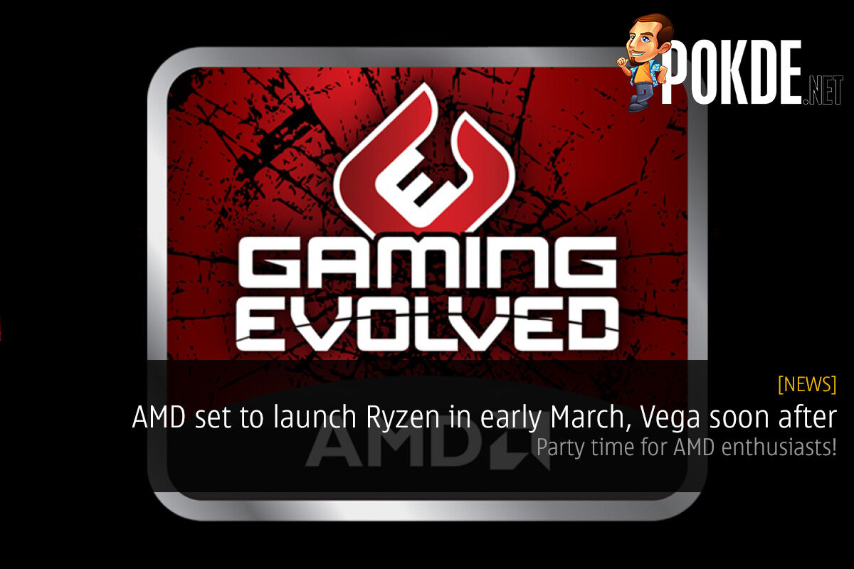 AMD Ryzen set to launch in early March, Vega soon after 30