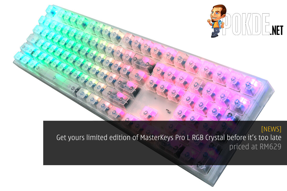 Get your limited edition of MasterKeys Pro L RGB Crystal before it’s too late - priced at RM629 60