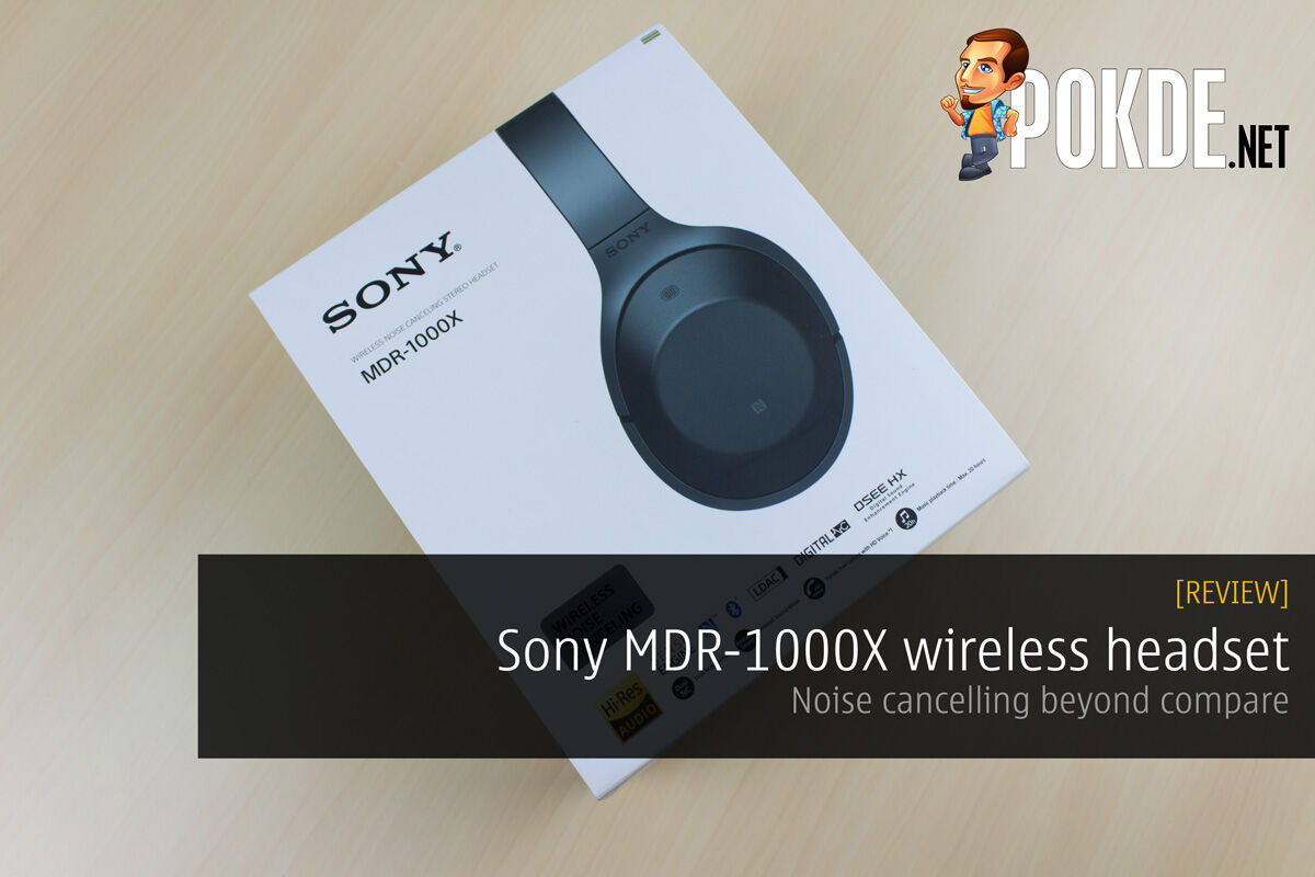 Sony MDR-1000X wireless headset review — noise cancelling beyond compare 25