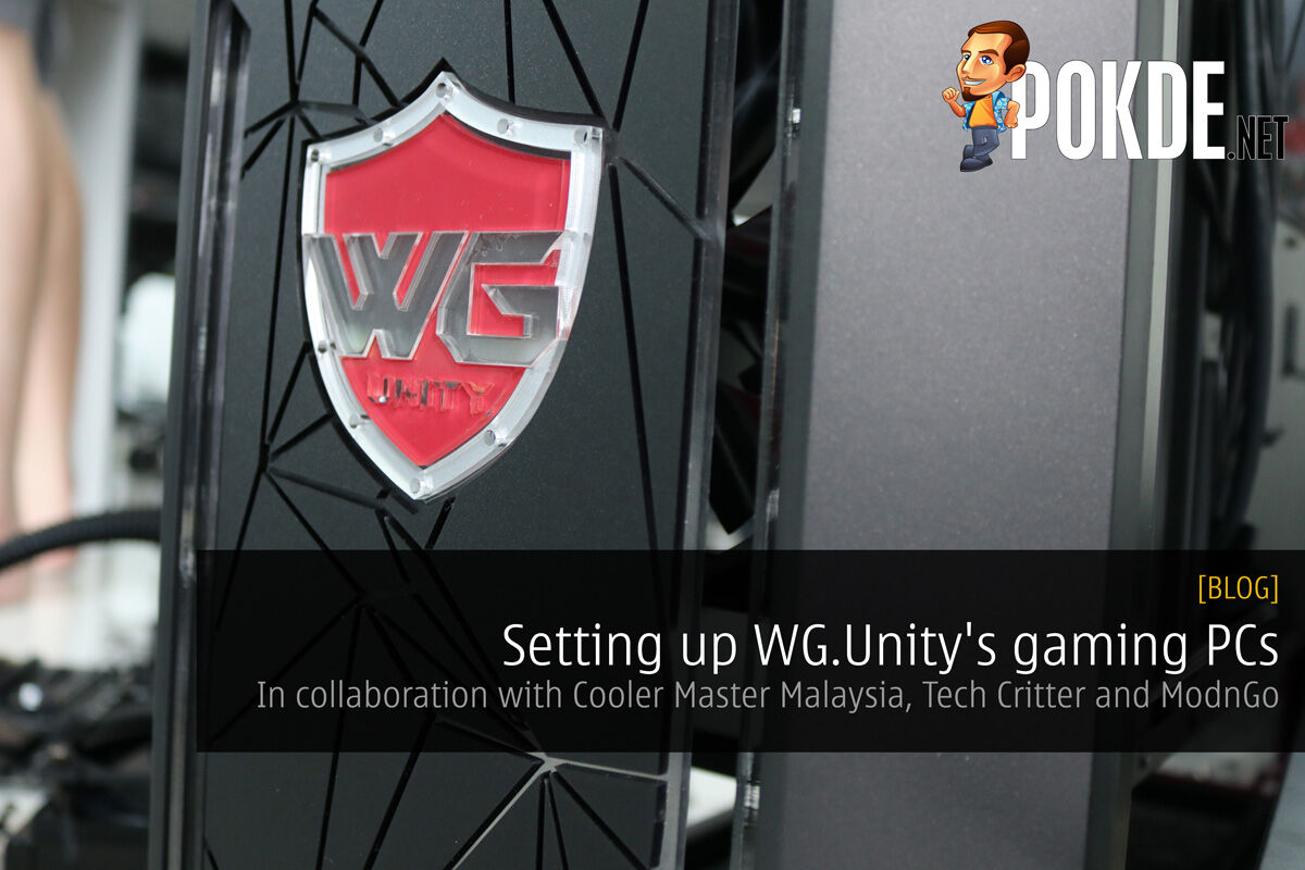 Setting up WG.Unity's Gaming PCs — In collaboration with Cooler Master Malaysia, Tech Critter and ModnGo 34