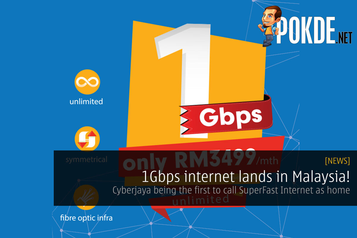 1Gbps internet lands in Malaysia! Cyberjaya being the first to call SuperFast Internet as home 30
