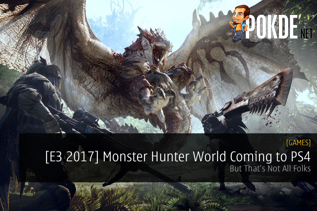 E3 2017] Monster Hunter World Coming To PS4; But That's Not All Folks –