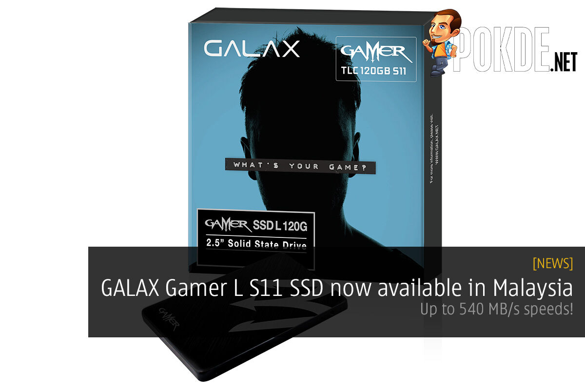 GALAX Gamer L S11 SSD now available in Malaysia; up to 540 MB/s speeds! 45