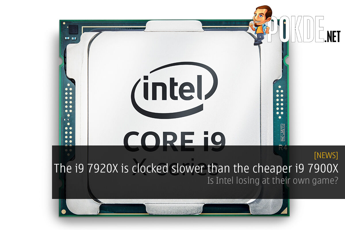 The Intel Core I9 7920X Is Clocked Slower Than The Cheaper I9