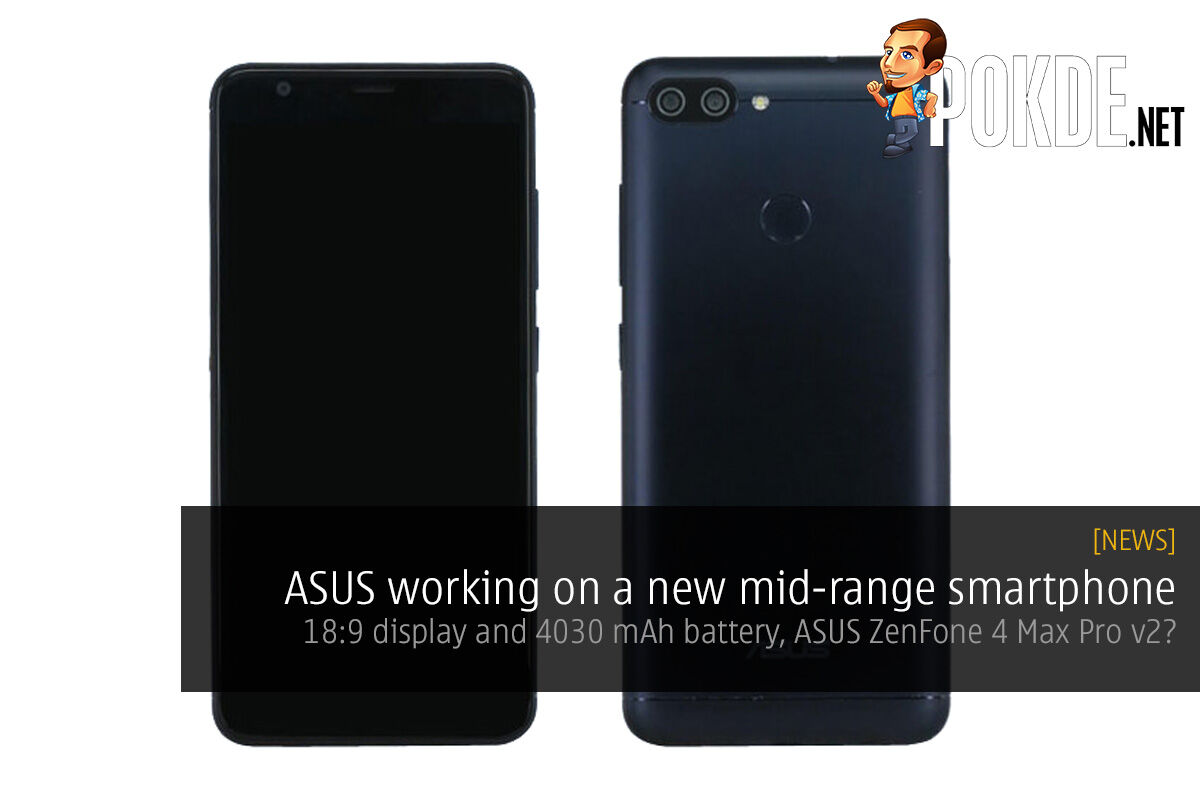 ASUS working on a new mid-range smartphone; 18:9 display and 4030 mAh battery, ASUS ZenFone 4 Max Pro v2? 33