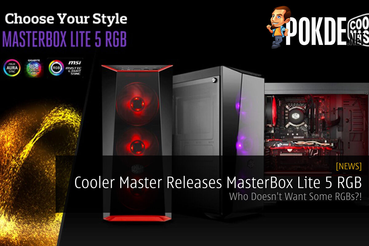 exempt gallon mistaken Cooler Master Releases MasterBox Lite 5 RGB - Who Doesn't Want Some RGBs?!  – Pokde.Net