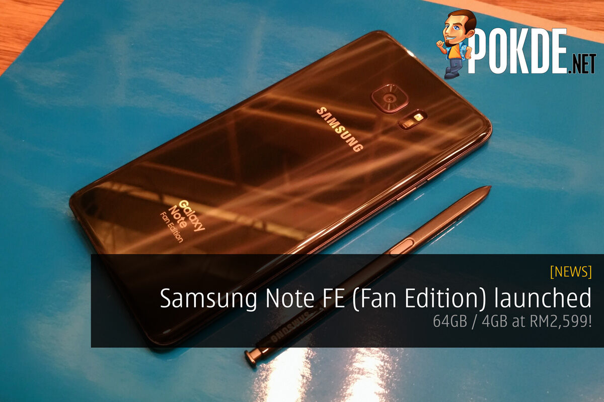 Samsung Note FE (Fan Edition) launched - 64GB / 4GB at RM2,599! 30