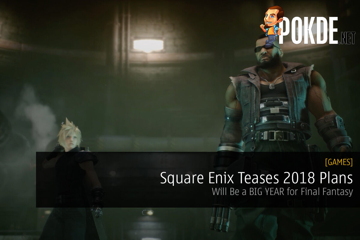 Square Enix Teases 2018 Plans; Will Be a BIG YEAR for Final Fantasy 29