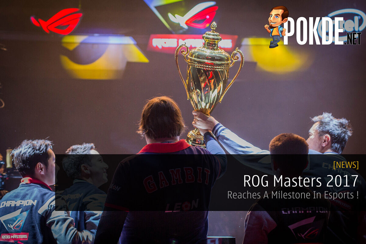 ROG Masters 2017 - Reaches A Milestone In Esports! 24