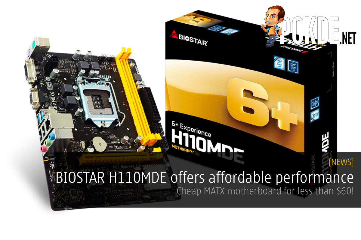BIOSTAR H110MDE offers affordable performance; cheap MATX motherboard for less than $60! 33