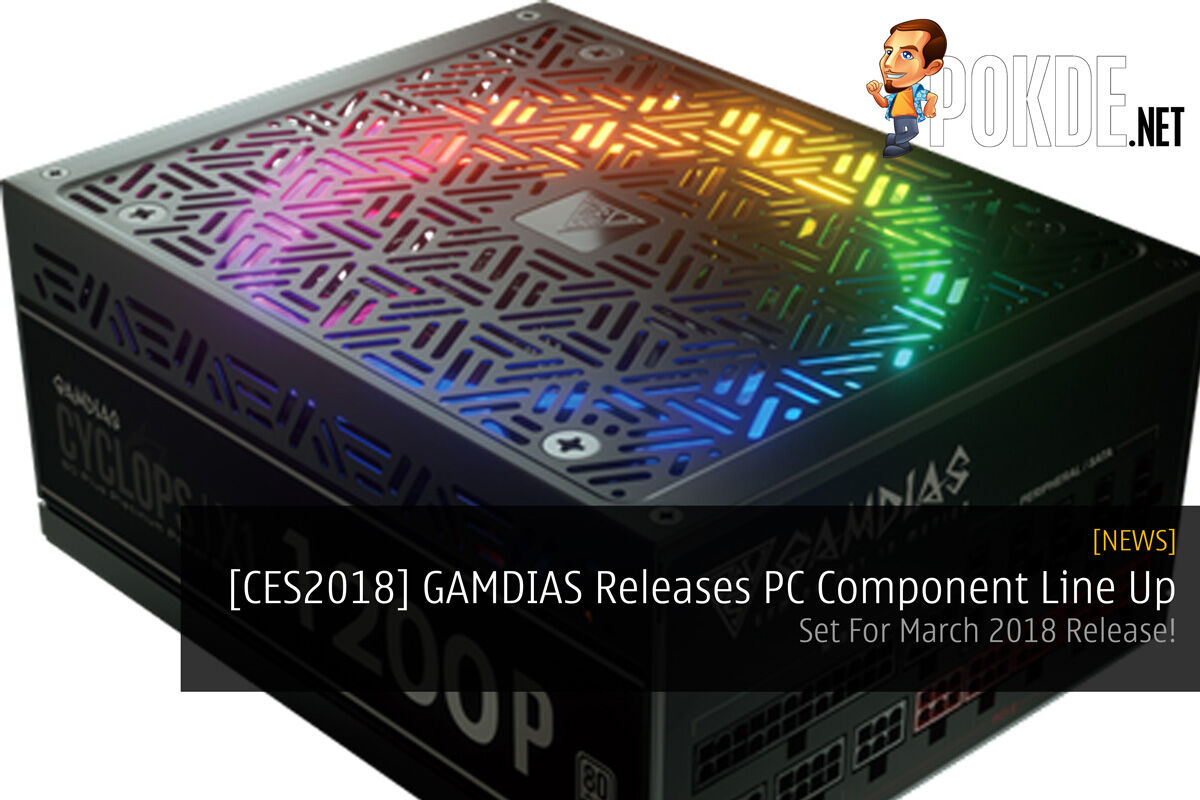 [CES2018] GAMDIAS Releases PC Component Line Up - Set For March 2018 Release! 35