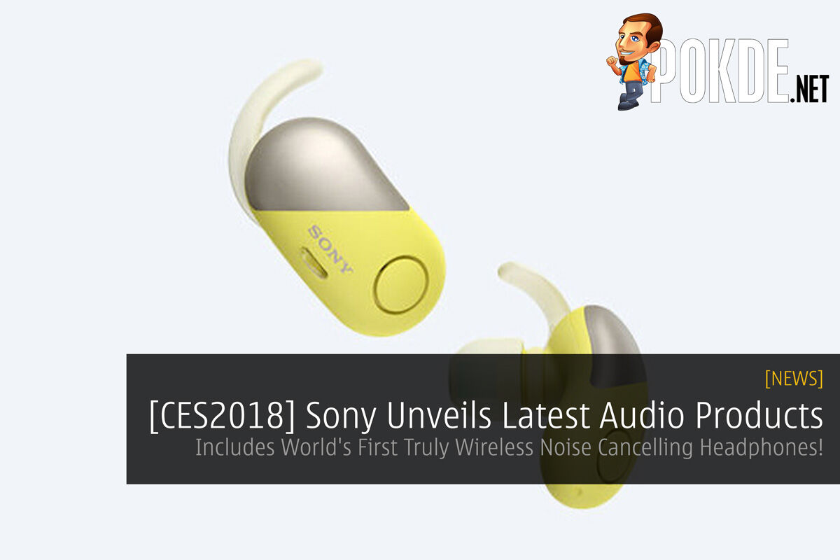 [CES2018] Sony Unveils Latest Audio Products - Includes World's First Truly Wireless Noise Cancelling Headphones! 40