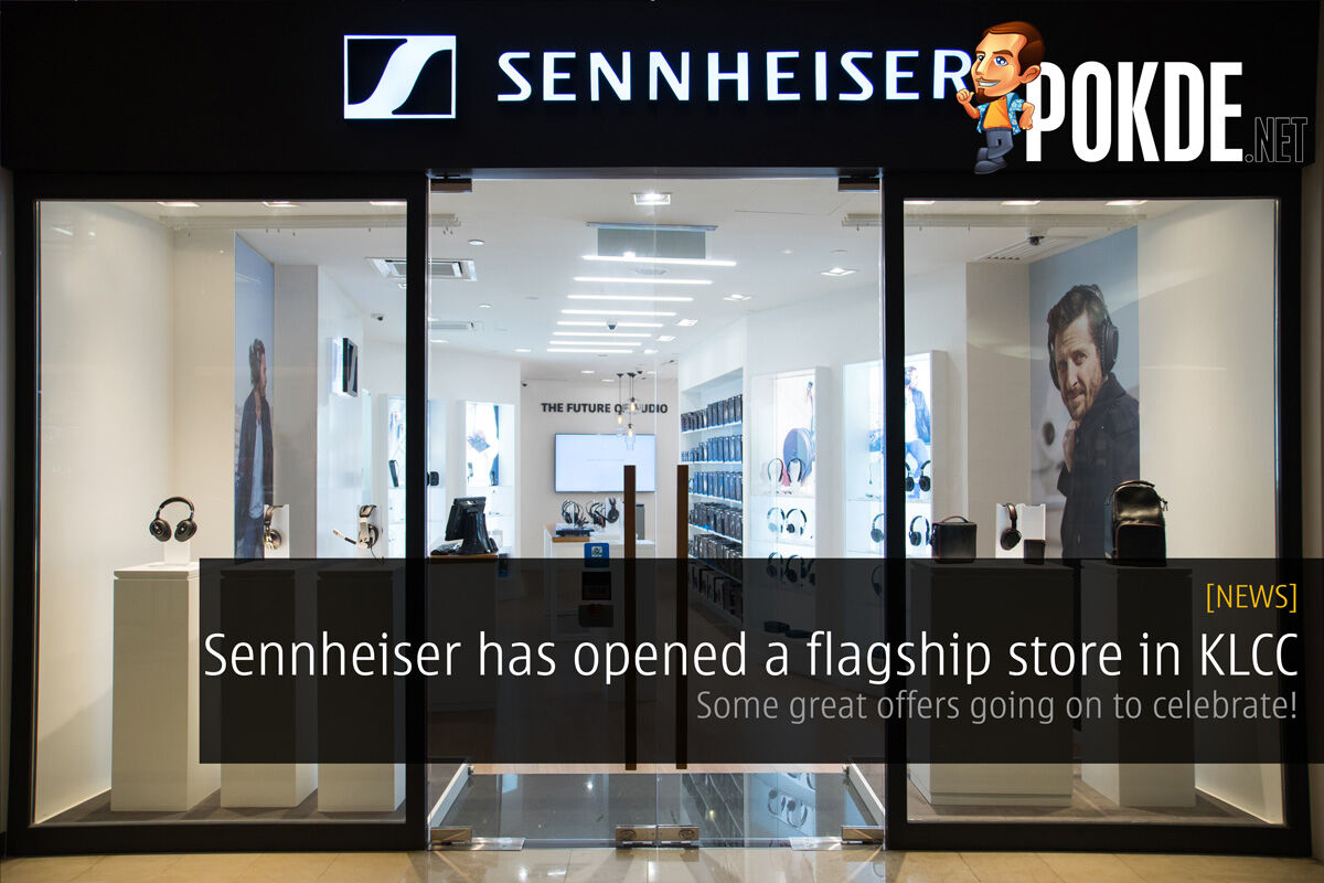Sennheiser has opened a flagship store in KLCC; Some great offers going on to celebrate! 32