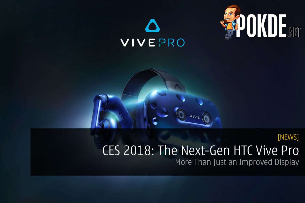 [CES2018] The Next-Gen HTC Vive Pro; More Than Just An Improved Display 38