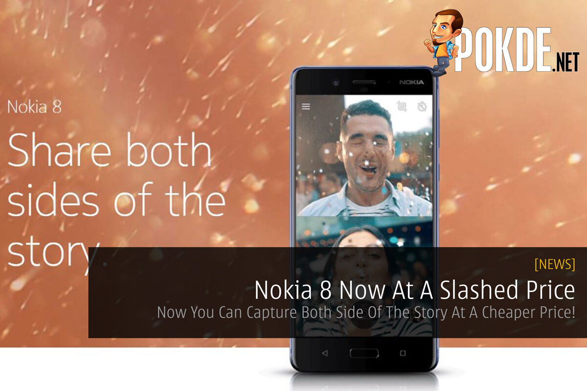 Nokia 8 Now At A Slashed Price - Now You Can Capture Both Side Of The Story At A Cheaper Price! 36