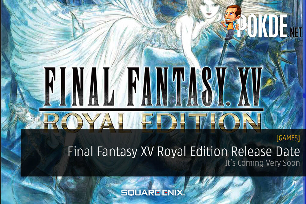 Final Fantasy XV Royal Edition Release Date