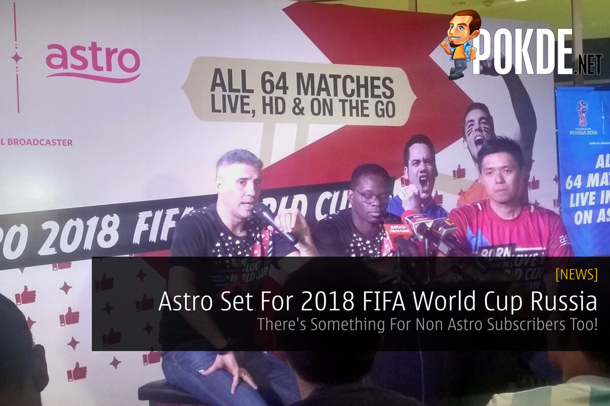 Astro Set For 2018 FIFA World Cup Russia - There's Something For Non Astro Subscribers Too! 35