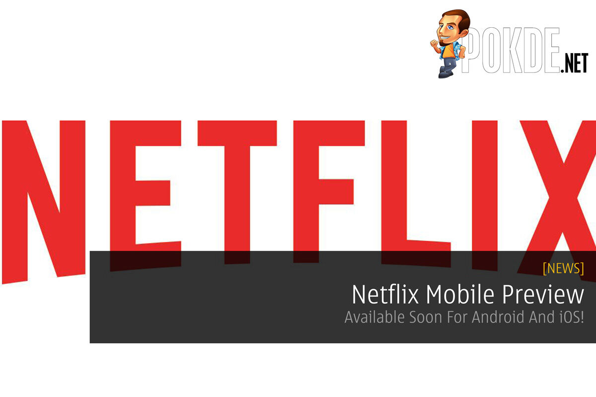 Netflix Mobile Preview - Available Soon For Android And iOS! 36