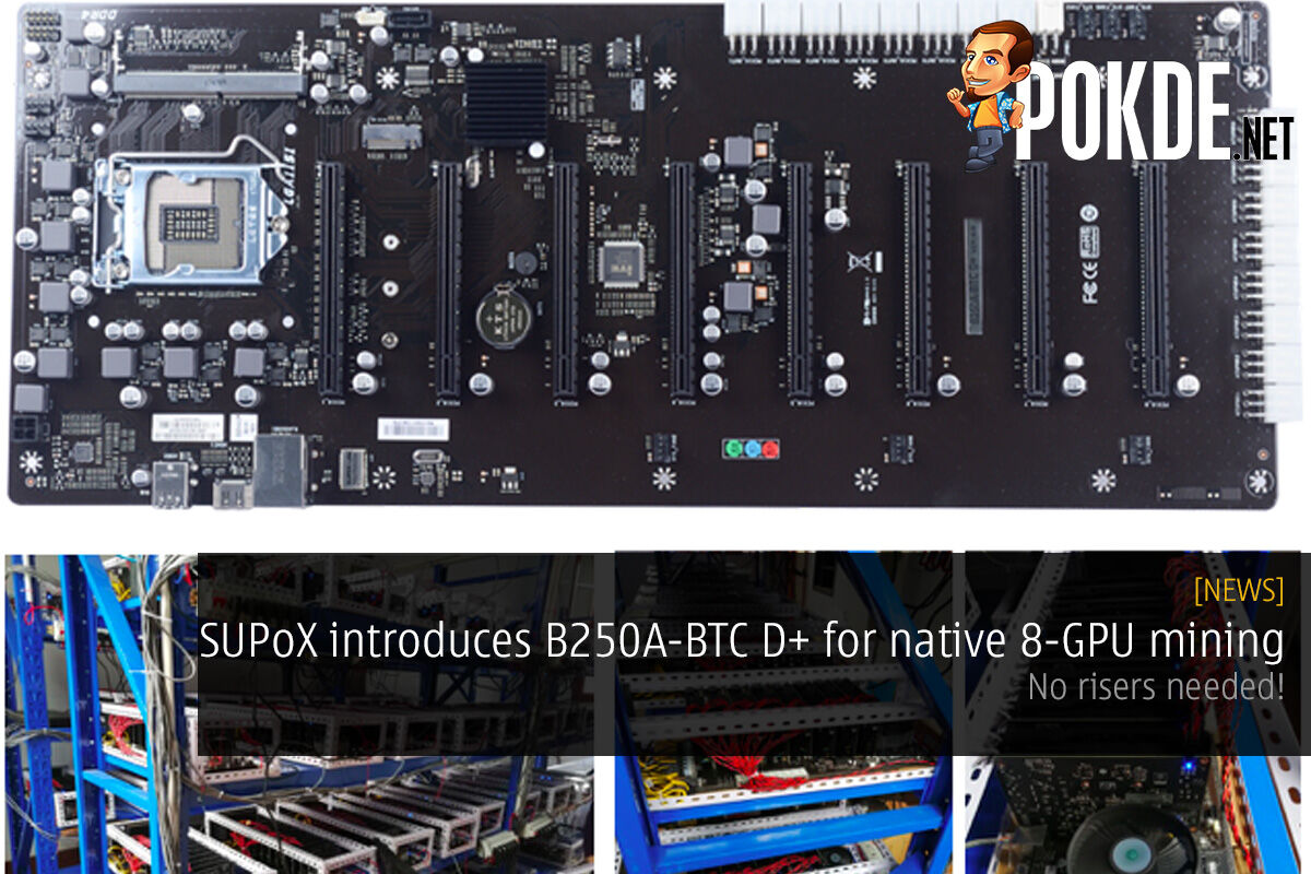 SUPoX introduces B250A-BTC D+ for native 8-GPU mining! No risers needed! 32