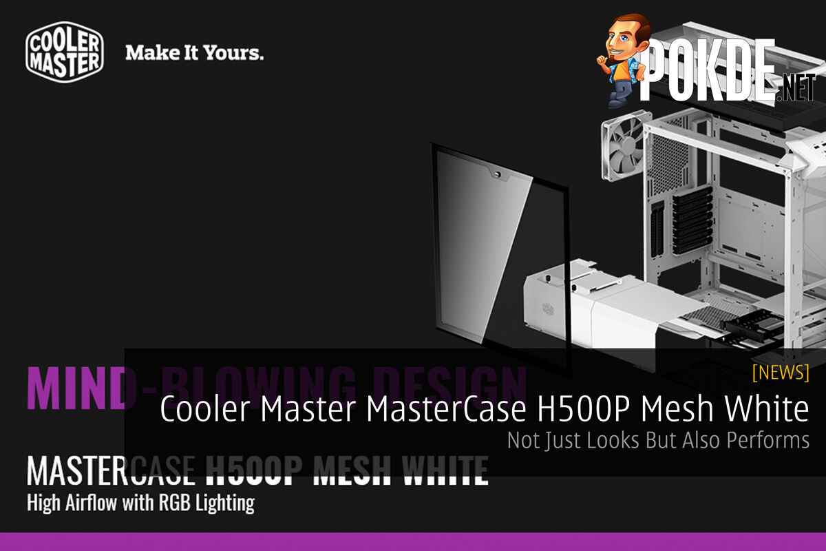 Cooler Master MasterCase H500P Mesh White - Not Just Looks But Also Performs 28