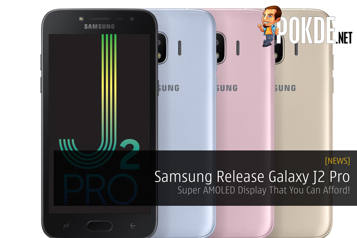 Samsung Release Galaxy J2 Pro - Super AMOLED Display That You Can Afford! 31