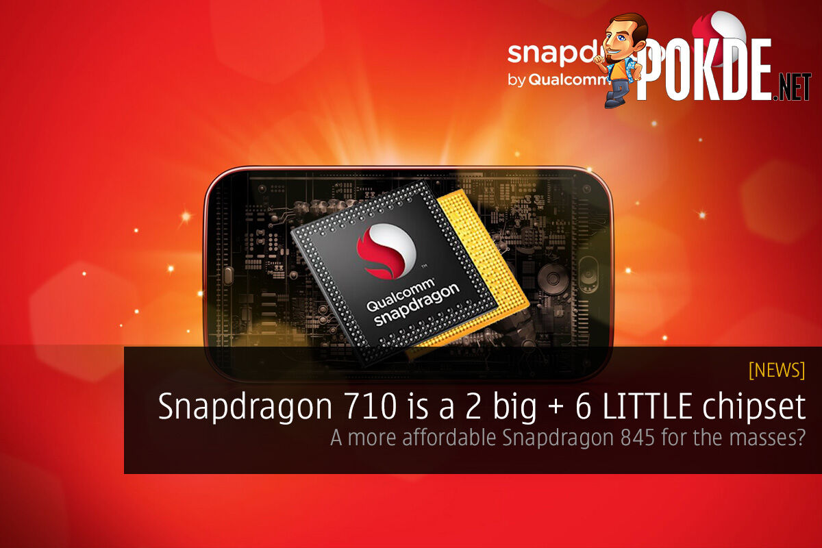 Snapdragon 710 is a 2 big + 6 LITTLE chipset — a more affordable Snapdragon 845 for the masses? 26
