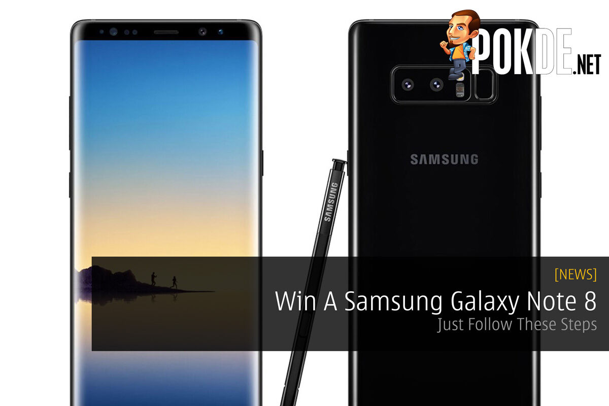 Win A Samsung Galaxy Note 8 - Just Follow These Steps 29