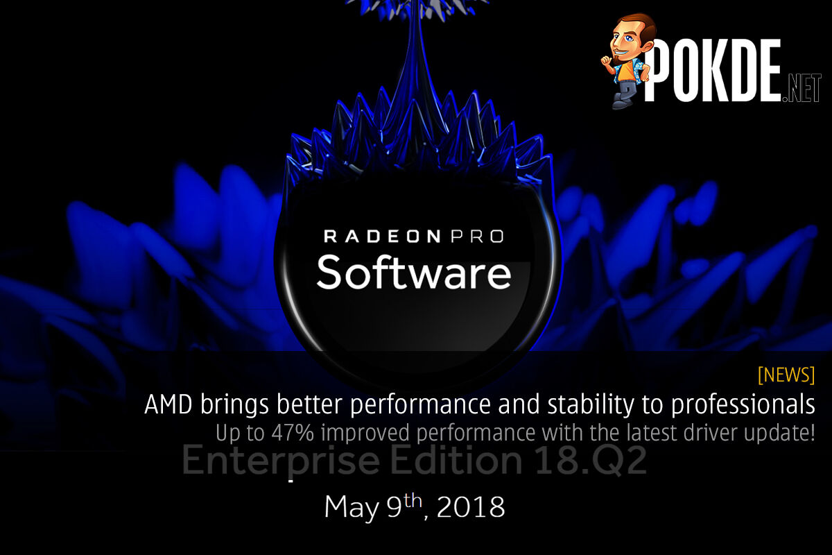 AMD brings better performance and stability to professionals — up to 47% improved performance with the latest driver update! 29
