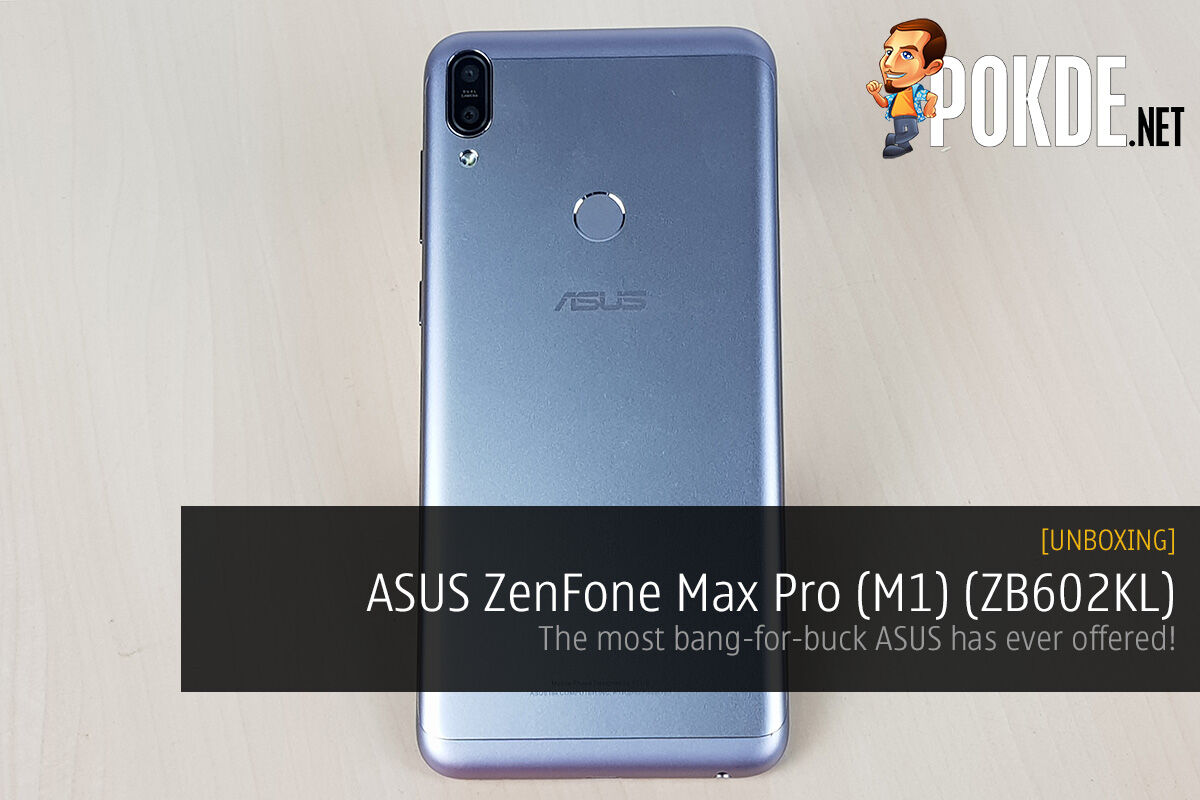 [UNBOXING] ASUS ZenFone Max Pro M1 (ZB602KL) — the most bang-for-buck ASUS has ever offered! 26