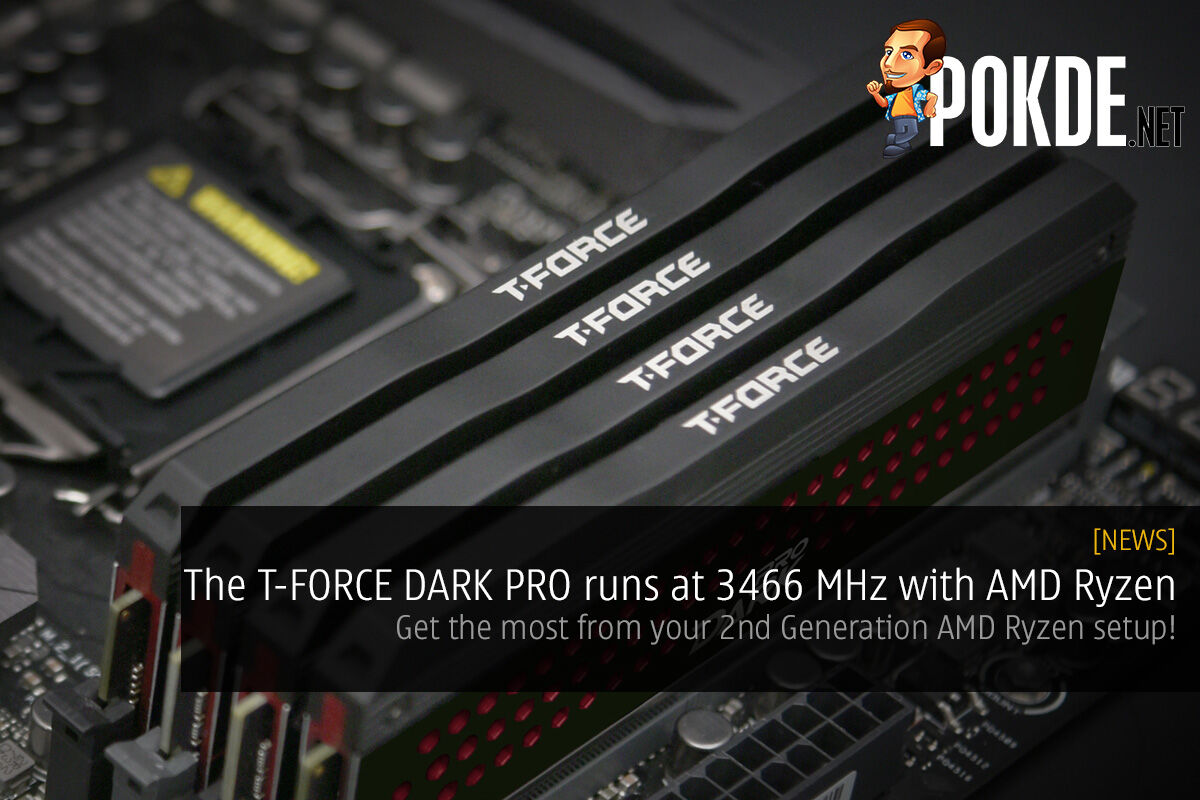 The T-FORCE DARK PRO runs at 3466 MHz with AMD Ryzen — get the most from your 2nd Generation AMD Ryzen setup! 34