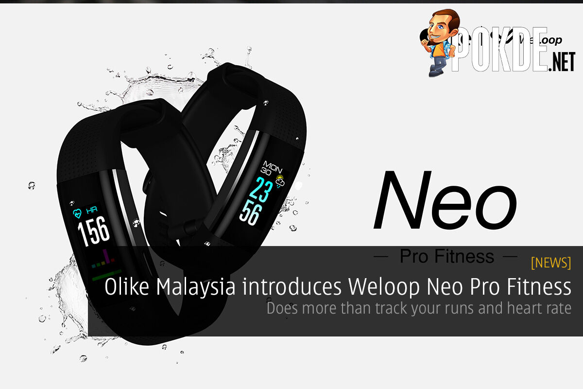 Olike Malaysia introduces Weloop Neo Pro Fitness — does more than track your runs and heart rate 26