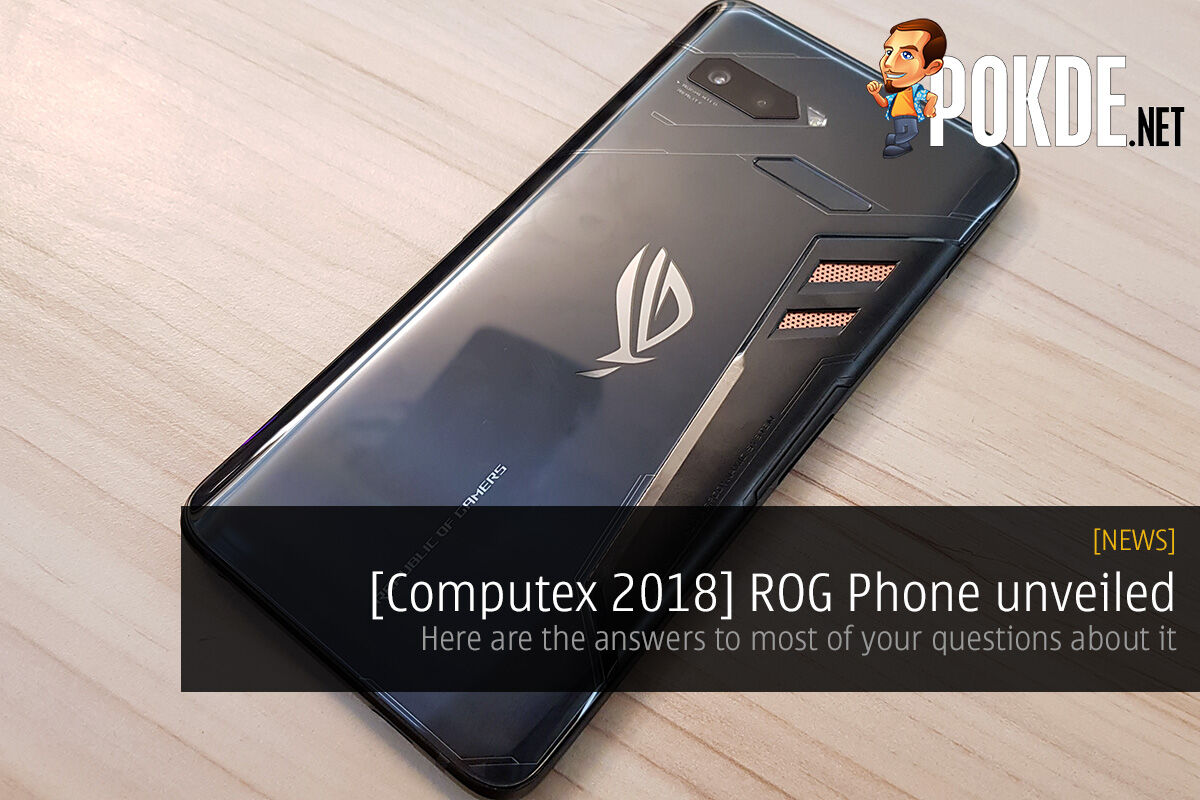 [Computex 2018] ROG Phone unveiled — Here are the answers to most of your questions about it 44