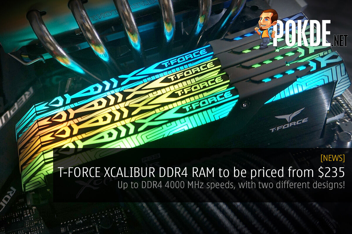 T-FORCE XCALIBUR DDR4 RAM to be priced from $235 — to be available in 3600 MHz and 4000 MHz, in two different designs 26