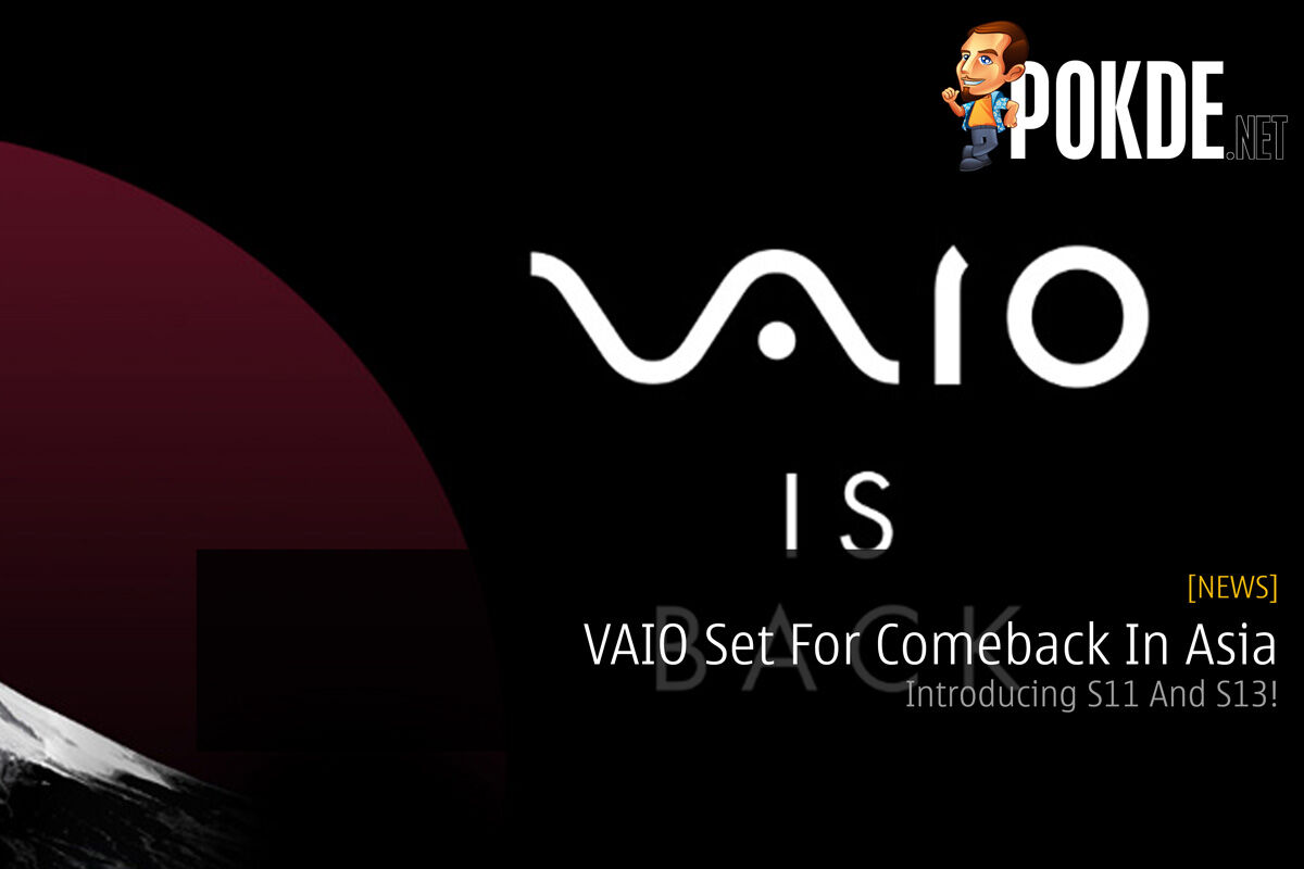 VAIO Set For Comeback In Asia — Introducing S11 And S13! 41