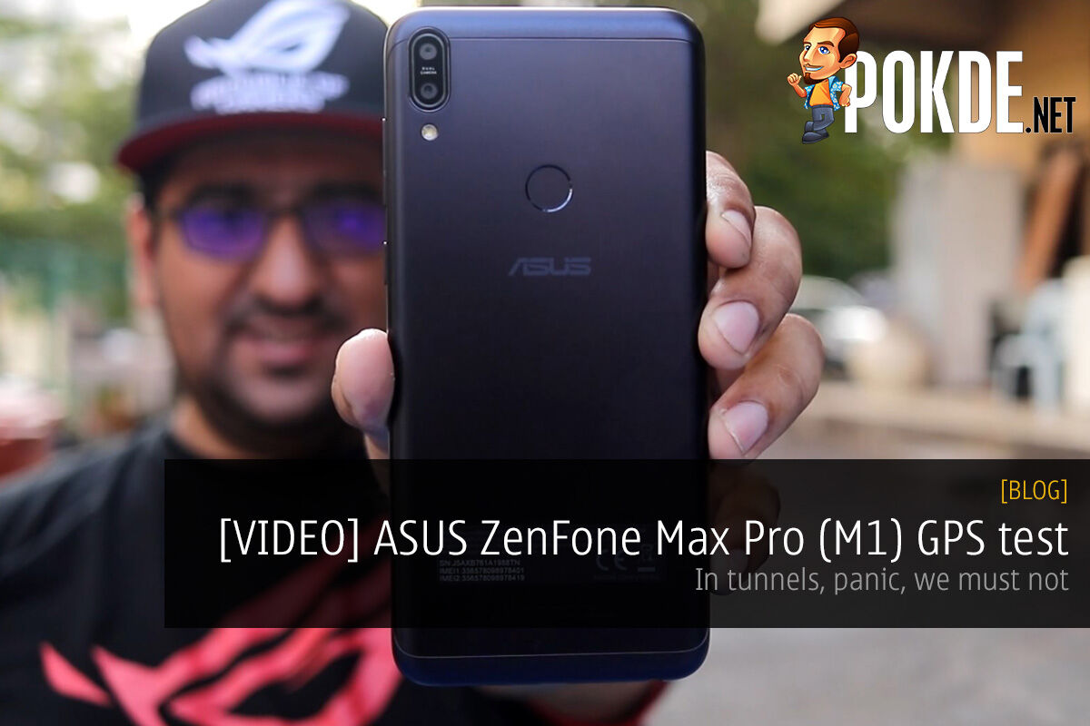 [VIDEO] ASUS ZenFone Max Pro (M1) GPS test — in tunnels, panic, we must not 31
