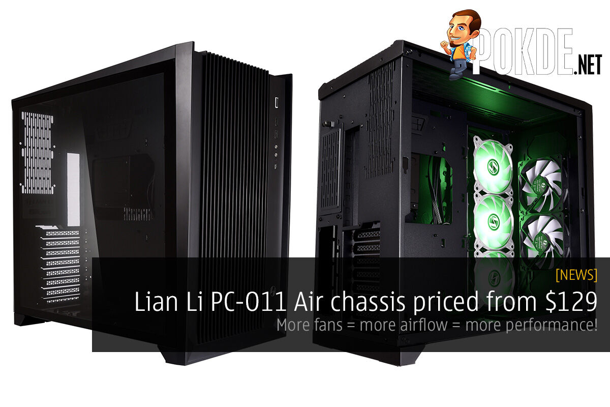 Lian Li PC-O11 Air chassis priced from $129 — more fans = more airflow = more performance! 36