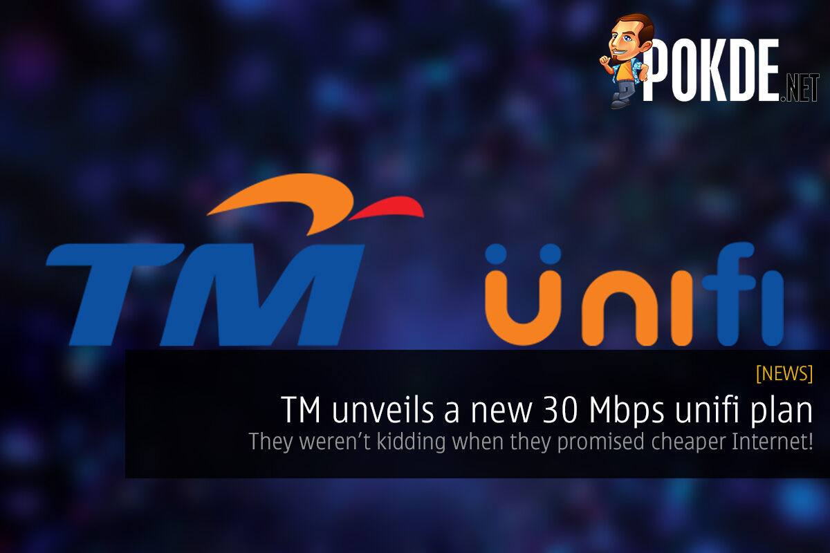 TM unveils a new 30 Mbps unifi plan — they weren't kidding when they promised cheaper Internet! 26