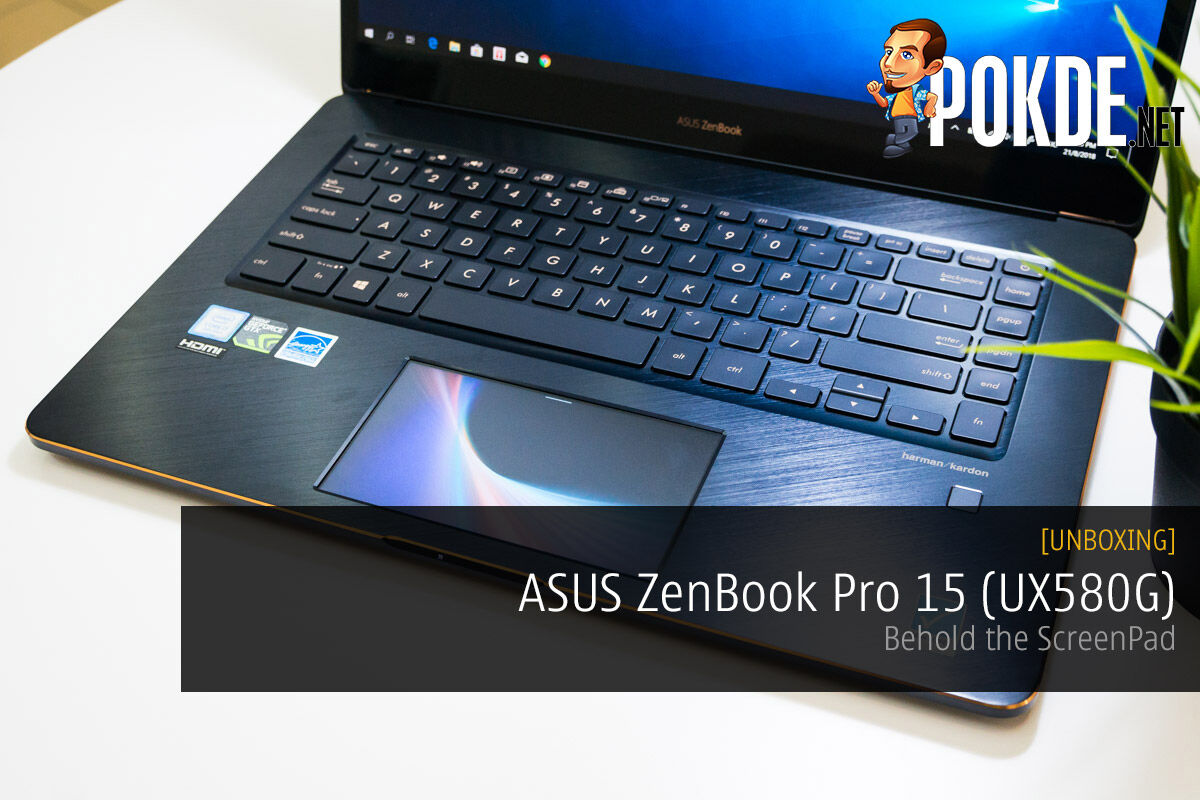 [UNBOXING] ASUS ZenBook Pro 15 (UX580G) — behold the ScreenPad 45