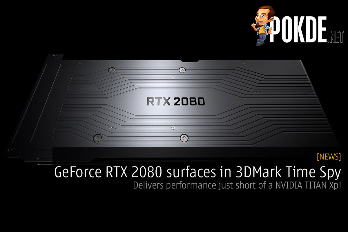 The GeForce RTX 2080 surfaces in 3DMark Time Spy — delivers performance just short of a NVIDIA TITAN Xp! 31